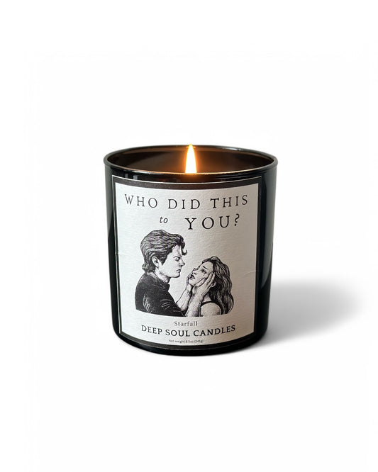 WHO DID THIS TO YOU?